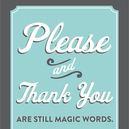 Old fashioned sign of Please and Thank you